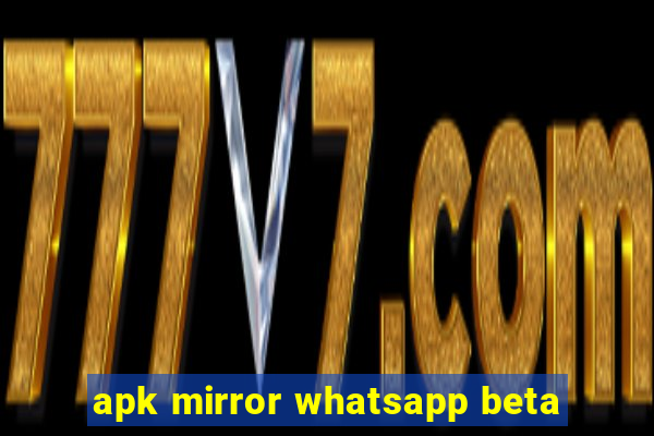 apk mirror whatsapp beta